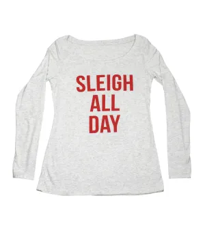 "Sleigh All Day" Long Sleeve